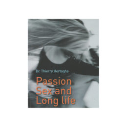 Passion Sex Long Life the Oxytocin adventure 159 page book by Thierry Hertoghe MD